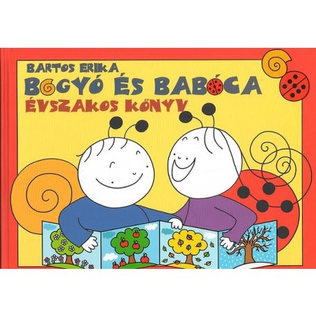 Bartos Erika: Bogyó és Babóca - Évszakos könyv